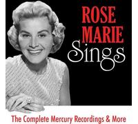 Rose Marie - Rose Marie Sings: The Complete Mercury Recordings & More