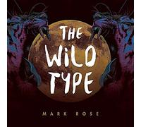 Rose, Mark - The Wild Type [VINYL]