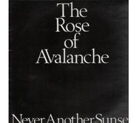 ROSE OF AVALANCHE - NEVER ANOTHER SUNSET 12 INCH (12" SINGLE) UK AVALANTIC 1989 (Katalog-Nummer:AVE2T)
