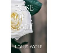 Rose of East (To all lonely journeys of human consciousness)