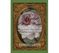 Rose of Wagga Wagga: A Love Story That Defied Religious Intolerance
