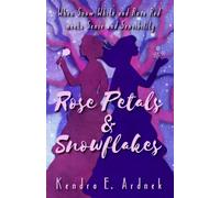 Rose Petals and Snowflakes: Snow White and Rose Red meets Sense and Sensibility: 1 (The Austen Fairy Tales)