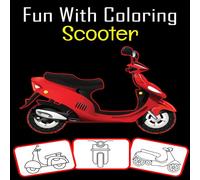 Rose Press House Fun with Coloring Scooter: Scooter pictures, coloring & learning Rose Press House Multicolor