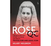 ROSE QC: The Story of England's First Woman Queen's Counsel and Judge