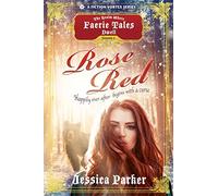 Rose Red, Season One (A The Realm Where Faerie Tales Dwell Series)