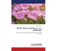 ROSE (Rosa hybrida L.) cv. KARDINA: Studies on Integrated Nutrient Management and Vase Life