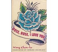 Rose, Rose, I Love You (Modern Chinese Literature from Taiwan)