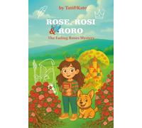 Rose, Rosi & Roro: The Fading Roses Mystery