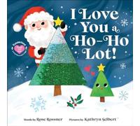Rose Rossner I Love You a Ho-Ho Lot Board book Book Rose Rossner Multicolor