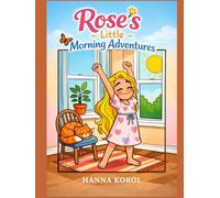 Rose’s Little Morning Adventures (Rose’s Little Adventures)