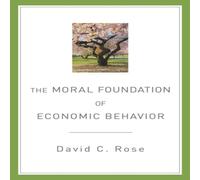 Rose The Moral Foundation of Economic Behavior Hardcover Book Rose Multicolor