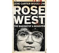 ROSE WEST: The Making of a Monster