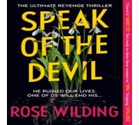 Rose Wilding Speak of the Devil : The ultimate revenge thriller Paperback Book Rose Wilding Multicolor