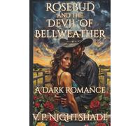 Rosebud and the Devil of Bellweather: A Dark Romance (Nightshade Tales)