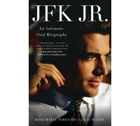 JFK Jr.: An Intimate Oral Biography