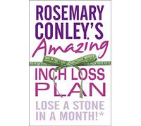 Rosemary Conley's Amazing Inch Loss Plan: Lose a Stone in a Month