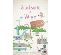 Rosemary Faulkner Jennifer F Glücksorte in Wien: Fahr hin & werd gl (Paperback)