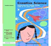 Rosemary Feasey Creative Science : Achieving the WOW Factor with 5-11 Year Olds Rosemary Feasey Multicolor