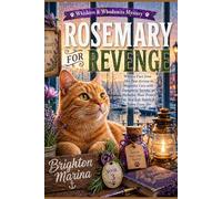 ROSEMARY FOR REVENGE: When a Face from Her Past Arrives in Magnolia Cove with Dangerous Secrets, an Herbalist Must Protect Her New Life Before It's ... Her (Book 3) (Whiskers & Whodunits Mystery)