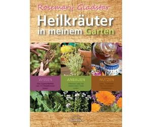 Rosemary Gladst Heilkräuter in meinem Garten: 33 wichtige Heilkräuter (Hardback)