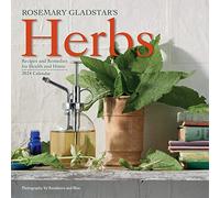 Rosemary Gladstar's Herbs Wall Calendar 2024: Recipes and Remedies for Health and Home