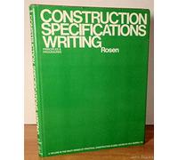 Rosen ∗construction∗ Specifications Writing - Principles & Procedures 2ed (Wiley Series of Practical Construction Guides)