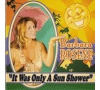 Rosene, Barbara - It Was Only A Sun Shower