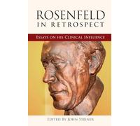 Rosenfeld in Retrospect: Essays on his Clinical Influence