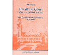 Rosenne's the World Court: What it is and How it Works (Legal Aspects of International Organization): 41 (Legal Aspects of International Organizations)