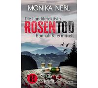 RosenTod: Rache findet dich - der erste Fall für die Landdetektivin im Chiemgau