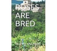 ROSES ARE BRED