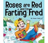 Roses are Red, and I'm Farting Fred: A Funny Story About Famous Landmarks and a Boy Who Farts: 12 (Farting Adventures)
