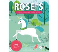 Rose's Coloring & Activity Book: A Personalized Gift For Rose - Her Name On Every Page (Personalized Coloring Pages)