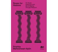 Roses for Hedone: On Queer Hedonism and World-Making Through Pleasure: 28 (Inklings) (Inklings, 28)