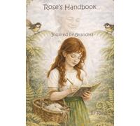 Rose's Handbook: Inspired by Grandma (Rose and Storm)