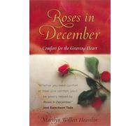 Roses in December: Comfort for the Grieving Heart