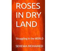 ROSES IN DRY LAND: Struggling in the WORLD
