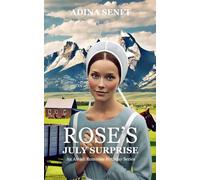 Rose's July Surprise: An Amish Romance Birthday Series - Book 7
