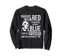 Roses Red Violets Blue I Love my Pitties Few Humans Too Sweatshirt