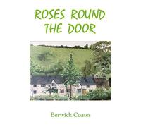 Roses Round The Door: The Great Cottage Dream