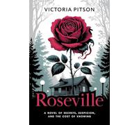 Roseville: A Novel of Secrets, Suspicion, and the Cost of Knowing: 1 (The Roseville Legacy)