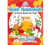 Rosh Hashanah Activity Book for Kids: Learn About the Jewish New Year and Yom Kippur Holiday with Activities and Coloring Pages (Jewish Holiday Books for Kids)