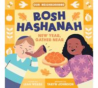 Rosh Hashanah: New Year, Gather Near (an Our Neighborhood Series Board Book for Toddlers Celebrating Judaism)