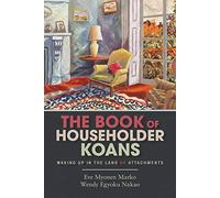 The Book of Householder Koans: Waking Up in the Land of Attachments