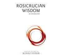 Rosicrucian Wisdom : An Introduction