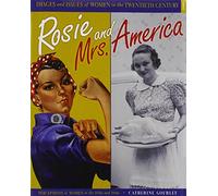 Rosie and Mrs. America: Perceptions of Women in the 1930s and 1940s (Images and Issues of Women in the Twentieth Century, 3)