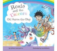 Rosie and the Unicorn: Oti Saves the Day