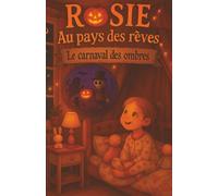 Rosie au pays des rêves Le carnaval des ombres