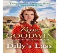 Rosie Goodwin Dilly's Lass : The second book in the much-loved trilogy from Rosie Goodwin Multicolor