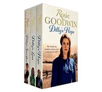 Rosie Goodwin Dilly's Story Series 3 Books Collection Set (Dilly's Sacrifice, Dilly's Lass, Dilly's Hope)